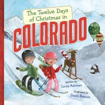 The Twelve Days of Christmas in Colorado (Twelve Days of Christmas, State By State)