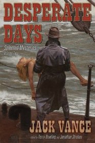 Desperate Days: Selected Mysteries, Vol 2