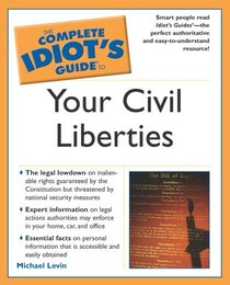 Complete Idiot's Guide to Your Civil Liberties (The Complete Idiot's Guide)