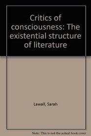 Critics of consciousness: The existential structure of literature