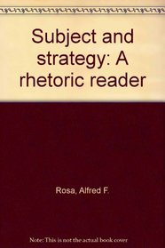 Subject and strategy: A rhetoric reader