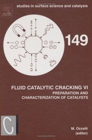 Fluid Catalytic Cracking VI: Preparation and Characterization of Catalysts (Studies in Surface Science and Catalysis)
