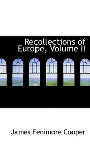 Recollections of Europe, Volume II