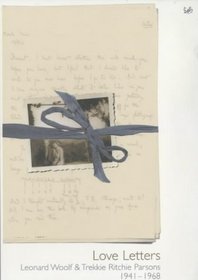 Love Letters: Leonard Woolf & Trekkie Ritchie Parsons 1941-1968