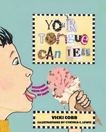 Your Tongue Can Tell: Discover (The Five Senses)