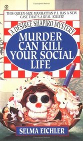 Murder Can Kill Your Social Life (Desiree Shapiro, Bk 1)(Large Print)