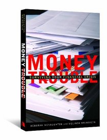 Money Trouble: Surviving Your Financial Crisis