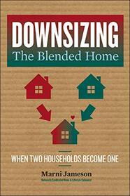 Downsizing the Blended Home: When Two Households Become One (Volume 3) (Downsizing the Home)