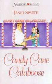 Candy Cane Calaboose (Heartsong Presents, No 458)