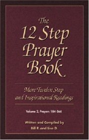 The 12 Step Prayer Book: More 12 Step Prayers and Inspirational Readings, Volume 2.