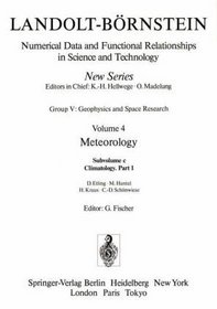 Climatology (Landolt-Brnstein: Numerical Data and Functional Relationships in Science and Technology - New Series / Geophysics) (Volume 4)