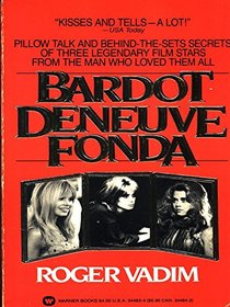 Bardot, Deneuve, Fonda