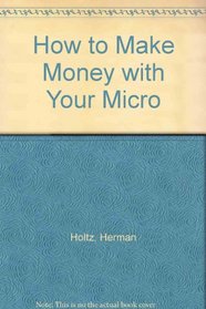 How to Make Money With Your Micro
