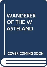 Wanderer of the Wasteland
