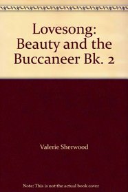 Lovesong: Beauty and the Buccaneer Bk. 2