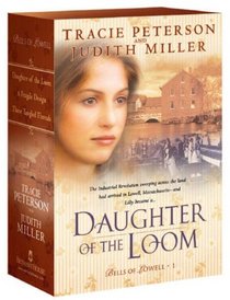 Bells of Lowell (Bks 1-3): Daughter of the Loom / A Fragile Design / These Tangled Threads