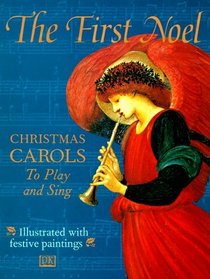 The First Noel: A Child's Book of Christmas Carols To