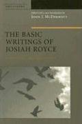 The Basic Writings of Josiah Royce: Culture, Philosophy, and Religion (American Philosophy)