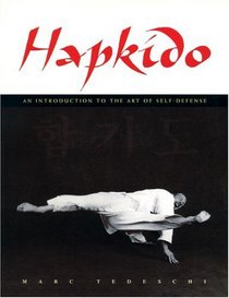 Hapkido: An Introduction to the Art of Self-Defense : An Introduction to the Art of Self-Defense