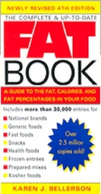 The Complete & Up-to-Date Fat Book: a Guide to the Fat, Calories, and Fat Percentages, in Your Food
