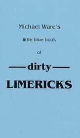 Michael Ware's Little Blue Book of Dirty Limericks