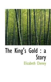 The King's Gold: a Story