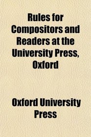 Rules for Compositors and Readers at the University Press, Oxford