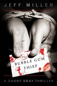 The Bubble Gum Thief (Dagny Gray, Bk 1)