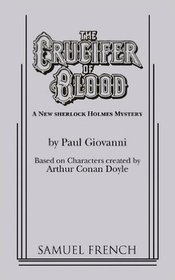 The Crucifer of Blood, A New Sherlock Holmes Mystery, A Play