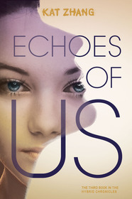Echoes of Us (Hybrid Chronicles, Bk 3)