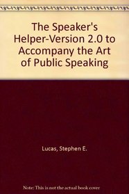 The Speaker's Helper-Version 2.0 to Accompany the Art of Public Speaking: IBM 3.5