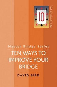 Ten Ways to Improve Your Bridge (Master Bridge Series)