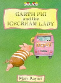 Garth Pig and the Icecream Lady (Picturemacs S.)