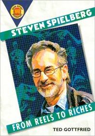 Steven Spielberg: From Reels to Riches (Book Report Biographies)