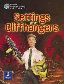 Settings and Cliffhangers Year 3, 6x Reader 1 and Teacher's Book 1 (Pelican Guided Reading & Writing)