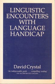 Linguistic Encounters with Language Handicap