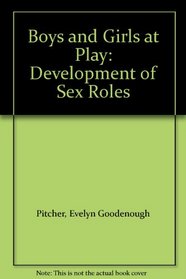 Boys and Girls at Play: Development of Sex Roles