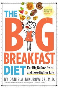 The Big Breakfast Diet: It's Not About What You Eat, It's When You Eat It