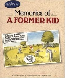Bob Artley's Memories of a Former Kid: Once upon a Time on the Family's Farm (Country Life)