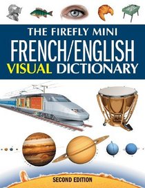 The Firefly Mini French/English Visual Dictionary (Firefly Mini Visual Dictionary)