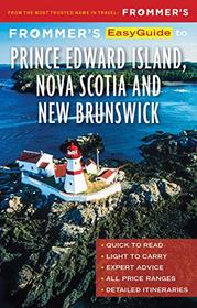 Frommer's EasyGuide to Prince Edward Island, Nova Scotia and New Brunswick (EasyGuides)