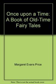 Once upon a Time: A Book of Old-Time Fairy Tales