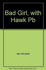 Bad Girl, With Hawk