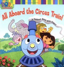 All Aboard the Circus Train! (Dora the Explorer)