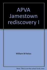 APVA Jamestown rediscovery I: Search for 1607 James Fort