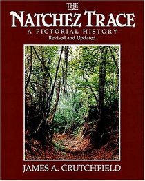 The Natchez Trace : A Pictorial History