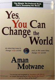 Yes, You Can Change the World
