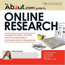 About.com Guide to Online Research: Navigate the Webfrom RSS and the Invisible Web to Multimedia and the Blogosphere (About.Com Guides)