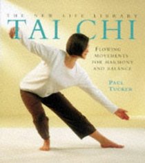 Tai Chi: Flowing Movements for Harmony and Balance (New Life Library Series)