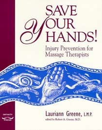 Save Your Hands!: Injury Prevention for Massage Therapists